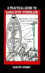 A Practical Guide to Qabalistic Symbolism (Two Volumes in One Book)