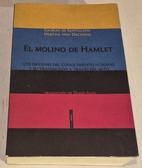 El molino de Hamlet: Los orígenes del conocimiento humano y su transmisión a t..