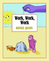 Work, Work, Work Picture Book Daniel Quinn