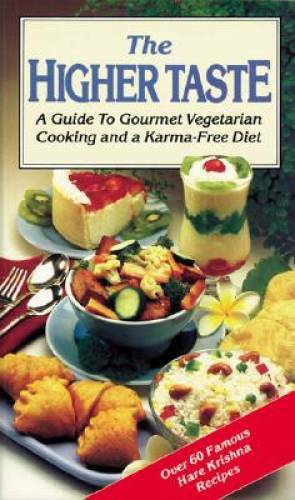The Higher Taste: A Guide to Gourmet Vegetarian Cooking and a Karma-Fr – GOOD