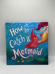 How to Catch a Mermaid by Adam Wallace & Andy Elkerton