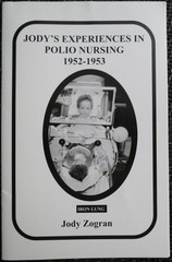 JODY’S EXPERIENCES IN POLIO NURSING 1952-1953 Pittsburgh ZOGRAN Iron Lung HEALTH