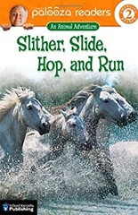 Slither, Slide, Hop, and Run Perfect John, Kenah, Katharine Lithg