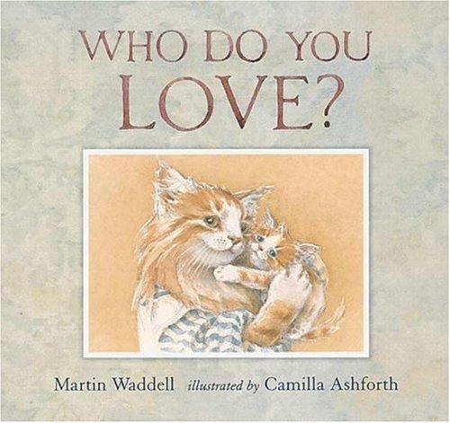 Who Do You Love? – 0763605867, Martin Waddell, hardcover