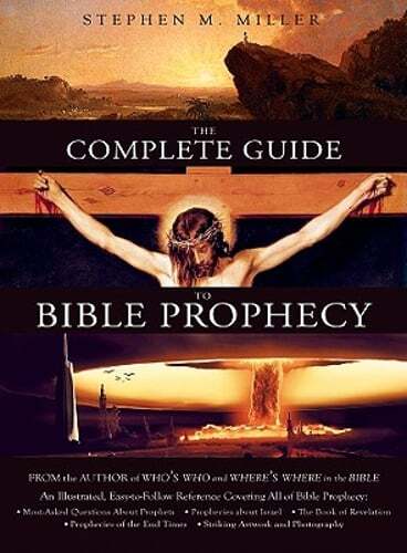 The Complete Guide to Bible Prophecy by Stephen M Miller: Used
