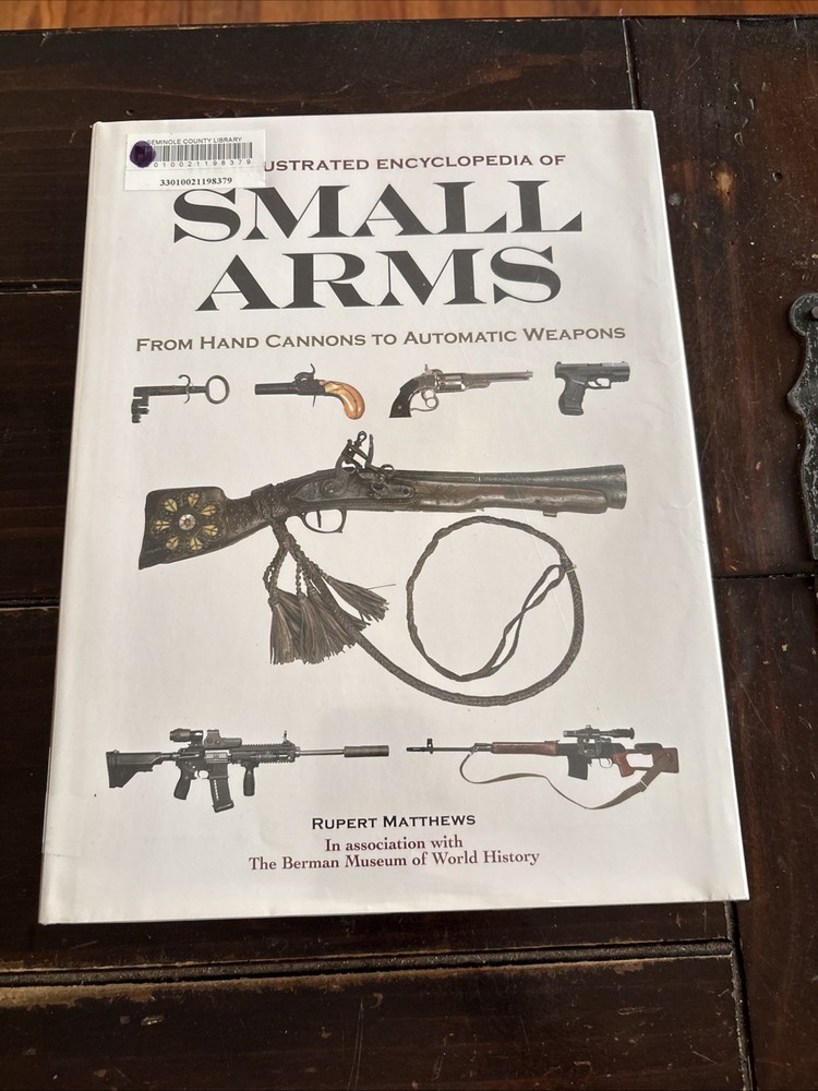 Illustrated Encyclopedia of Small Arms by Matthews, Rupert