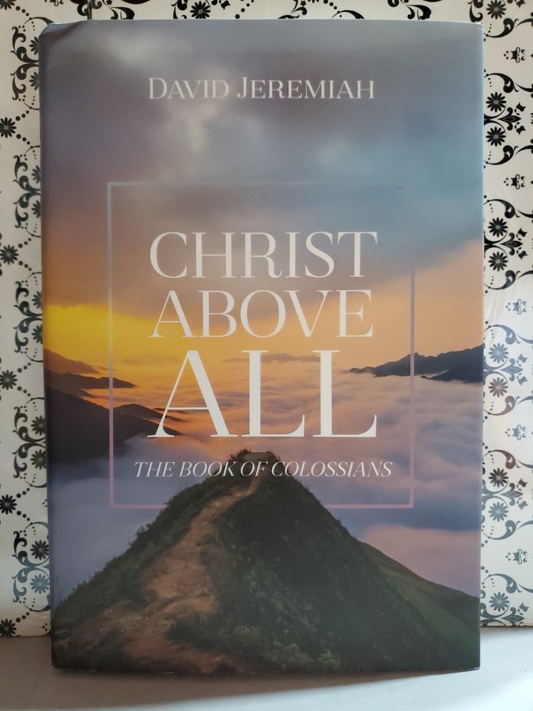 Christ Above All David Jeremiah 2022 Book of Colossians Hardcover Christian Stud