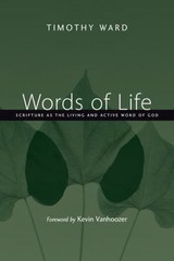 Words of Life: Scripture as the Living and Active Word of God, Ward, Timothy, Ne