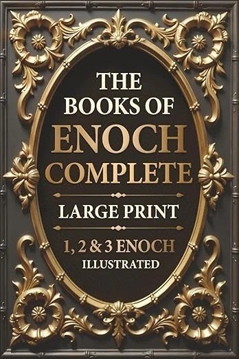 The Books of Enoch Complete LARGE PRINT (Illustrated): 1, 2 & 3 Enoch with Authe