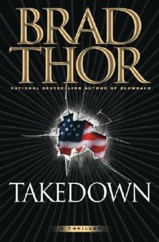 Takedown: A Thriller – Hardcover By Thor, Brad – GOOD