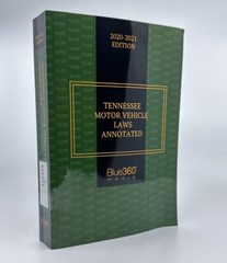 Tennessee Motor Vehicle Laws Annotated: 2020-2021 Edition Blue360 Media