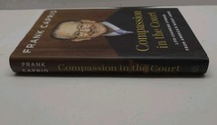 Compassion in the Court : Life-Changing Stories from America’s Nicest Judge…