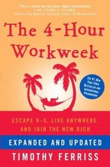The 4-Hour Workweek: Escape 9-5, Live Anywhere, and Join the New Rich by Ferriss