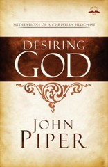 Desiring God, Revised Edition : Meditations of a Christian Hedoni