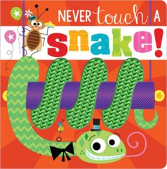 Never Touch a Snake – Board book By Make Believe Ideas, Ltd – VERY GOOD