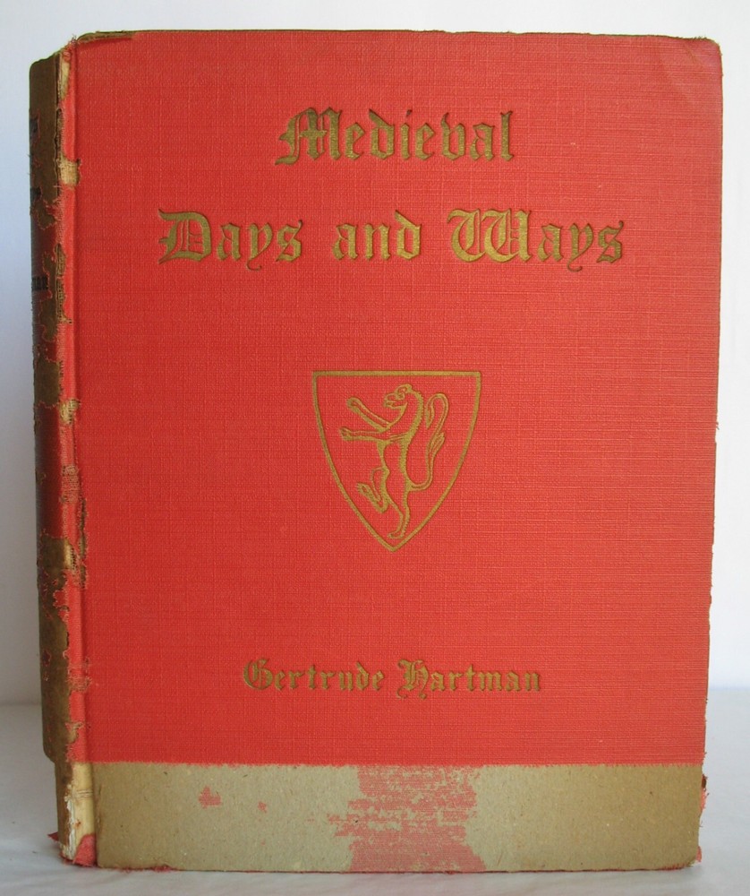 1937 MEDIEVAL DAYS AND WAYS by Gertrude Hartman ~ 332 Pages ~ 8.5″ x 6.75″