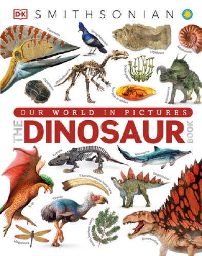 Smithsonian: The Dinosaur Book – Hardcover By DK – VERY GOOD