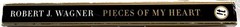 Pieces of My Heart : A Life, Robert J. Wagner, PB Very Good 9780061373329