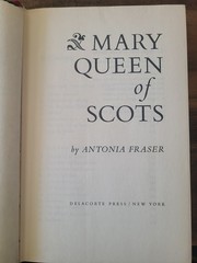Mary Queen of Scots Antonia Fraser 1973 HCDJ 12th Printing Delacorte Press