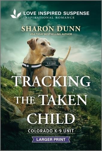 Sharon Dunn Tracking the Taken Child (Paperback) Colorado K-9 Unit