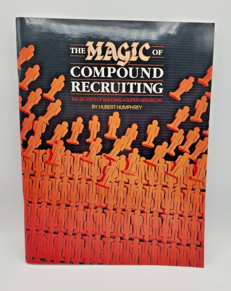 1989 The Magic of Compound Recruiting: The secrets of Building a Super Hierarchy