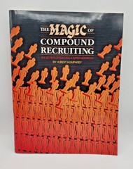1989 The Magic of Compound Recruiting: The secrets of Building a Super Hierarchy