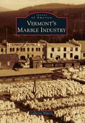 NEW Arcadia Publishing Vermont’s Marble Industry, VT 9780738598192 Images of Ame