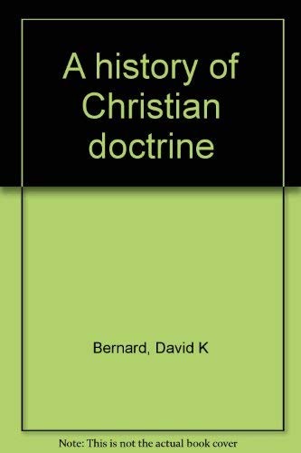 A HISTORY OF CHRISTIAN DOCTRINE: VOLUME 2 THE REFORMATION By David K Bernard