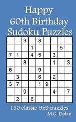 Happy 60th Birthday Sudoku Puzzles: 150 classic 9×9 puzzles by M.G. Dolan (Engli