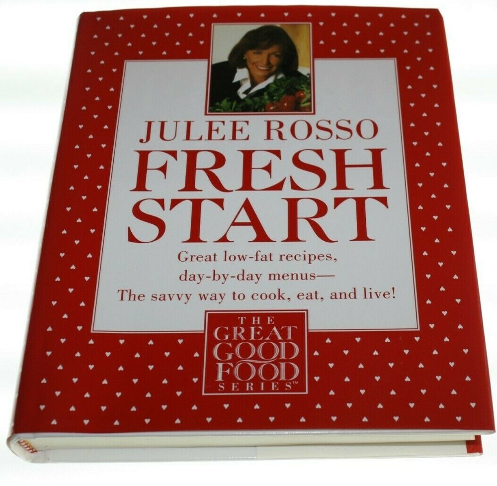 1st Edition 1996 FRESH START COOKBOOK by JULEE ROSSO Day to Day Menus 334 Pages