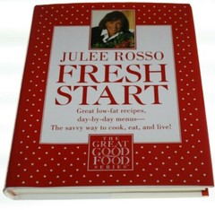 1st Edition 1996 FRESH START COOKBOOK by JULEE ROSSO Day to Day Menus 334 Pages