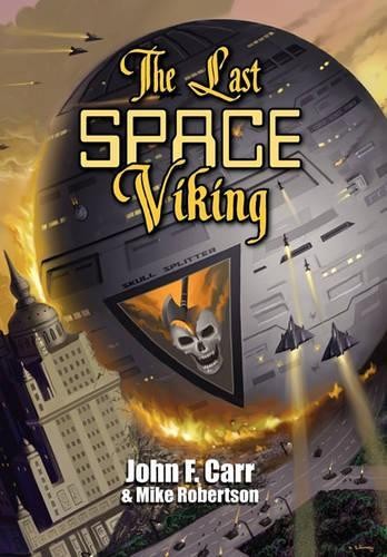John F Carr Mike Robertson The Last Space Viking (Hardback)