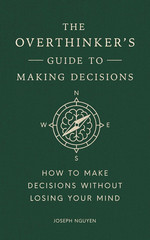 The Overthinker’s Guide to Making Decisions | Self-Help Book on Overthinking, Cl