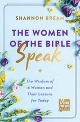 The Women of the Bible Speak: The Wisdom of 16 Women and Their Lesso – VERY GOOD