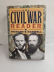 The Civil War Reader by Richard B. Harwell (1991, Hardcover)
