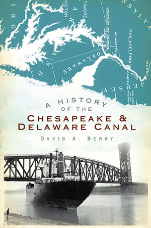 History of the Chesapeake & Delaware Canal, A, Maryland, Landmarks, Pape…