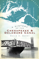 History of the Chesapeake & Delaware Canal, A, Maryland, Landmarks, Pape…
