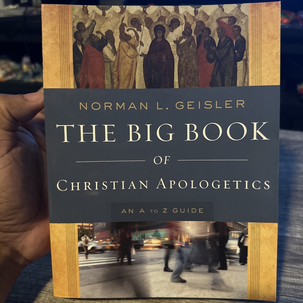 The Big Book of Christian Apologetics An A to Z Guide Norman Geisler Paperback