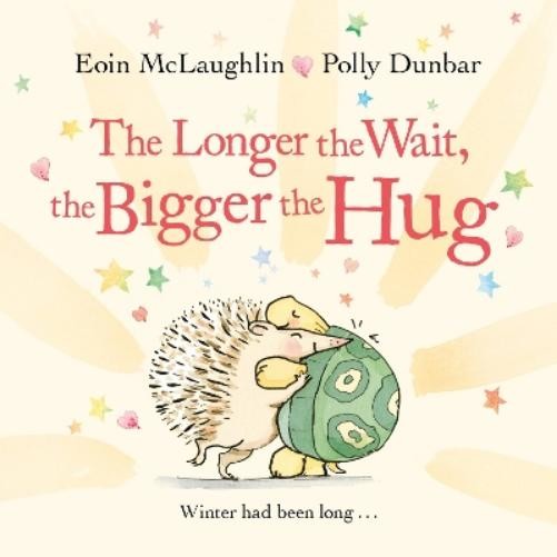 Eoin McLaughlin The Longer the Wait, the Bigger the Hug (Hardback)