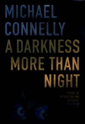 A Darkness More Than Night – Hardcover By Connelly, Michael – GOOD