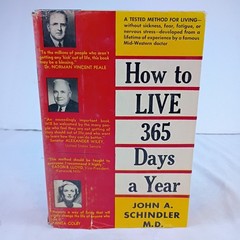 How to Live 365 Days a Year by John A. Schindler M.D. 1955 Hardcover