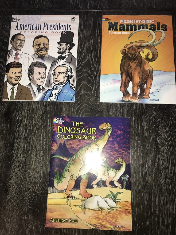 3 NEW DOVER COLORING BOOKS The Dinosaur, Prehistoric Mammals, American President