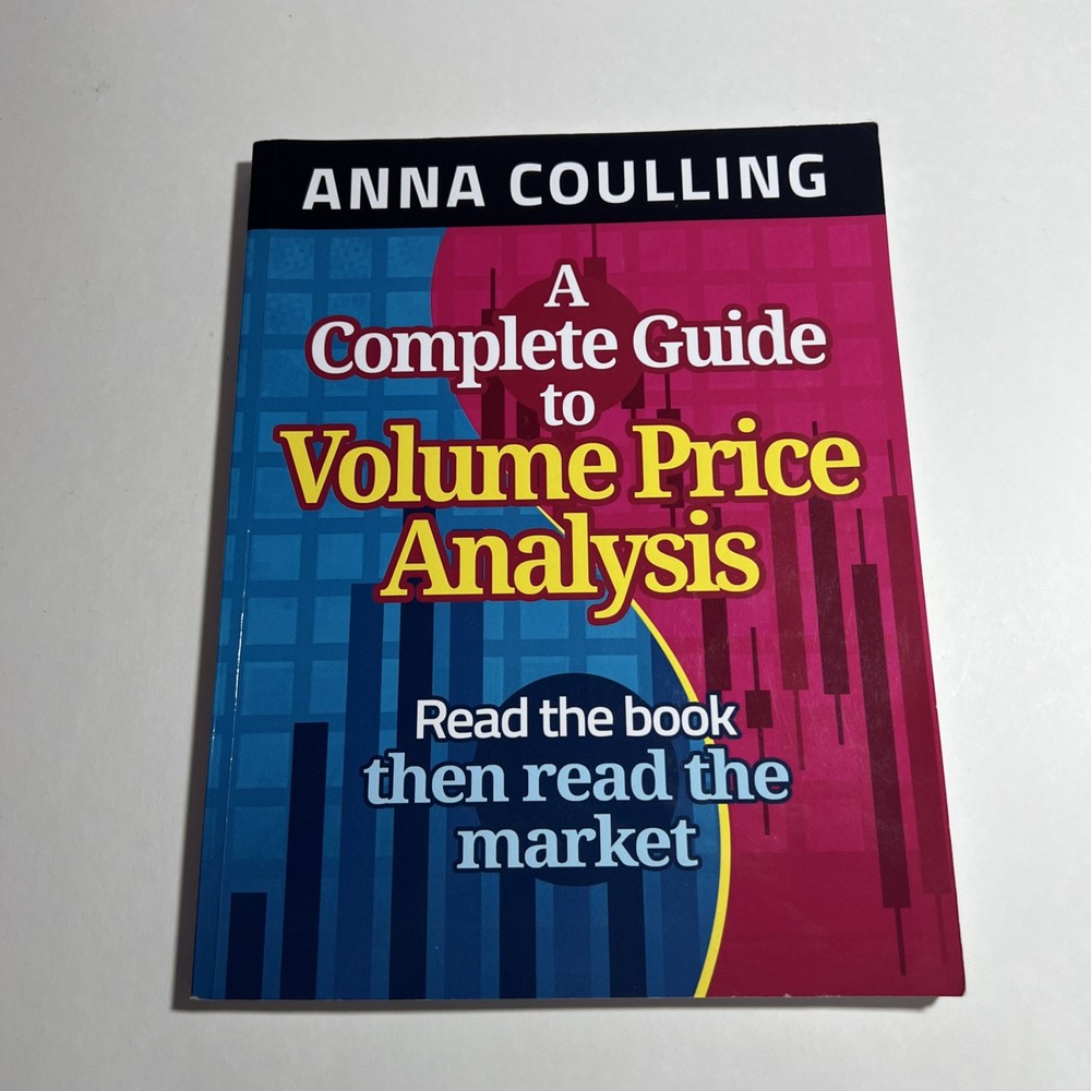 A Complete Guide to Volume Price Analysis Paperback Anna Coulling VG