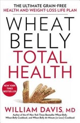 Wheat Belly Total Health: The Ultimate Grain-Free Health and Weight- – VERY GOOD
