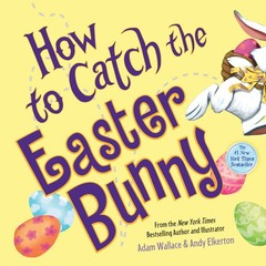 How to Catch the Easter Bunny – Wallace, Adam|Elkerton, Andy – Like New – Se…