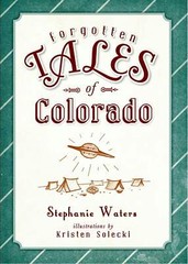 NEW The History Press Forgotten Tales of Colorado, CO 9781609498863 Forgotten Ta