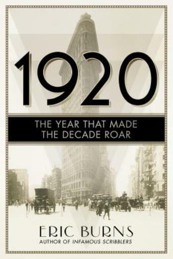1920: The Year That Made The Decade Roar