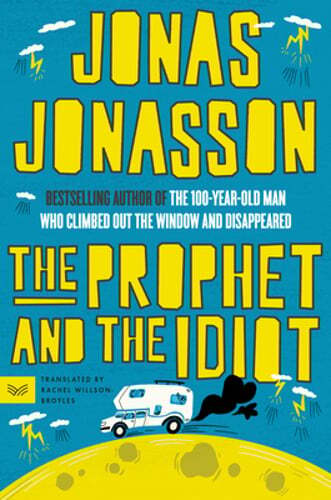 The Prophet and the Idiot by Jonas Jonasson: New