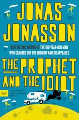 The Prophet and the Idiot by Jonas Jonasson: New