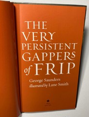 The Very Persistent Gappers Of Frip – George Saunders/Lane Smith 1st Edition HD